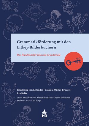 Buchcover Grammatikförderung mit den Litkey-Bilderbüchern | Friederike von Lehmden | EAN 9783834022172 | ISBN 3-8340-2217-9 | ISBN 978-3-8340-2217-2