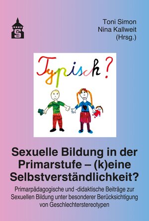 Buchcover Sexuelle Bildung in der Primarstufe – (k)eine Selbstverständlichkeit?  | EAN 9783834023001 | ISBN 3-8340-2300-0 | ISBN 978-3-8340-2300-1