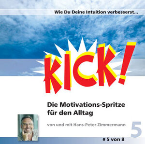 Buchcover Kick! / Wie Du Deine Intuition verbesserst... | Hans-Peter Zimmermann | EAN 9783834100368 | ISBN 3-8341-0036-6 | ISBN 978-3-8341-0036-8