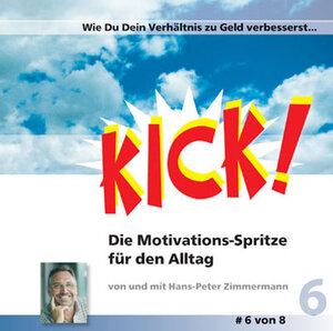 Buchcover Kick! / Wie Du Dein Verhältnis zu Geld verbesserst... | Hans-Peter Zimmermann | EAN 9783834100375 | ISBN 3-8341-0037-4 | ISBN 978-3-8341-0037-5