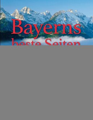 Buchcover Bayerns beste Seiten | Thomas Grasberger | EAN 9783834208224 | ISBN 3-8342-0822-1 | ISBN 978-3-8342-0822-4