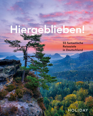 Buchcover HOLIDAY Reisebuch: Hiergeblieben! – 55 fantastische Reiseziele in Deutschland | Jens van Rooij | EAN 9783834231215 | ISBN 3-8342-3121-5 | ISBN 978-3-8342-3121-5