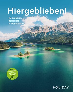Buchcover HOLIDAY Reisebuch: Hiergeblieben! Die Weltreise vor der Haustür geht weiter | Ralf Johnen | EAN 9783834232960 | ISBN 3-8342-3296-3 | ISBN 978-3-8342-3296-0