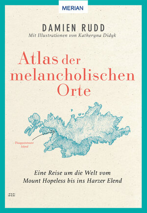 Buchcover Atlas der melancholischen Orte | Damien Rudd | EAN 9783834233028 | ISBN 3-8342-3302-1 | ISBN 978-3-8342-3302-8