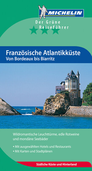 Michelin Französische Atlantikküste: Von Bordeaux bis Biarritz