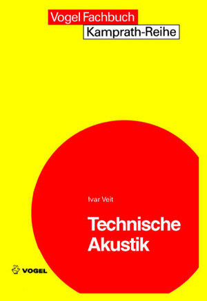 Technische Akustik: Grundlagen der physikalischen, physiologischen und Elektroakustik