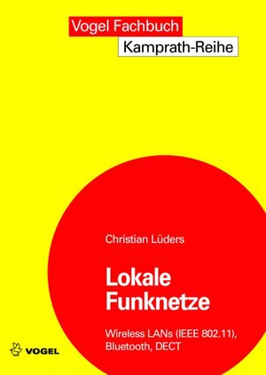 Lokale Funknetze: Wireless LANs (IEEE 802.11), Bluetooth, DECT