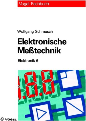 Buchcover Elektronische Messtechnik | Wolfgang Schmusch | EAN 9783834330369 | ISBN 3-8343-3036-1 | ISBN 978-3-8343-3036-9