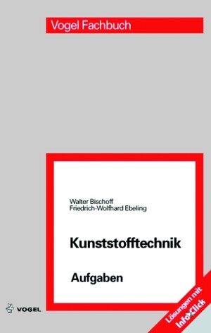 Buchcover Kunststofftechnik Aufgaben | Walter Bischoff | EAN 9783834330819 | ISBN 3-8343-3081-7 | ISBN 978-3-8343-3081-9