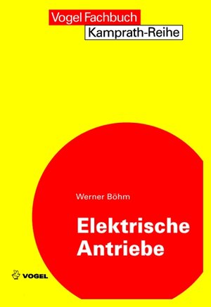 Buchcover Elektrische Antriebe | Werner Böhm | EAN 9783834330833 | ISBN 3-8343-3083-3 | ISBN 978-3-8343-3083-3