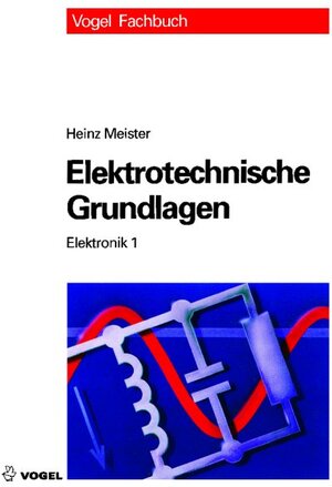 Buchcover Elektrotechnische Grundlagen | Heinz Meister | EAN 9783834330932 | ISBN 3-8343-3093-0 | ISBN 978-3-8343-3093-2
