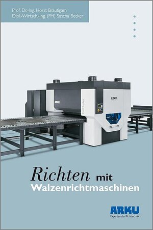 Buchcover Richten mit Walzenrichtmaschinen | Horst Bräutigam | EAN 9783834331434 | ISBN 3-8343-3143-0 | ISBN 978-3-8343-3143-4