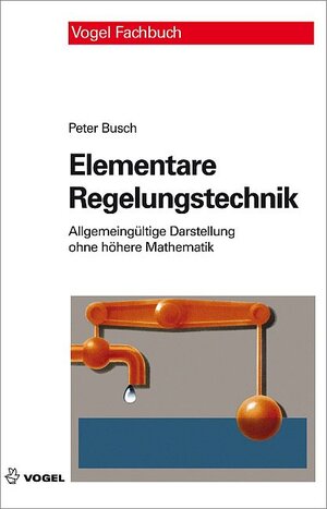 Buchcover Elementare Regelungstechnik | Peter Busch | EAN 9783834331571 | ISBN 3-8343-3157-0 | ISBN 978-3-8343-3157-1