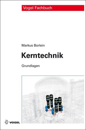 Buchcover Kerntechnik | Markus Borlein | EAN 9783834332530 | ISBN 3-8343-3253-4 | ISBN 978-3-8343-3253-0