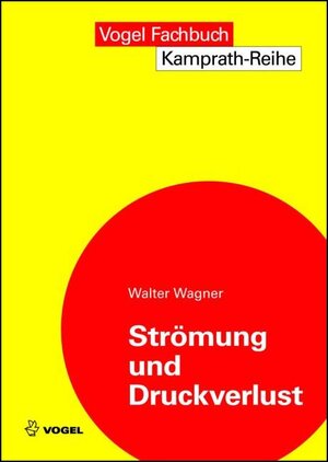 Buchcover Strömung und Druckverlust | Walter Wagner | EAN 9783834332738 | ISBN 3-8343-3273-9 | ISBN 978-3-8343-3273-8