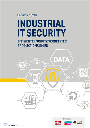 Buchcover Industrial IT Security | Sebastian Rohr | EAN 9783834333827 | ISBN 3-8343-3382-4 | ISBN 978-3-8343-3382-7