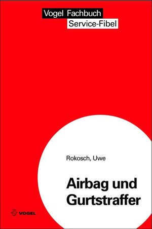 Buchcover Airbag und Gurtstraffer | Uwe Rokosch | EAN 9783834360076 | ISBN 3-8343-6007-4 | ISBN 978-3-8343-6007-6