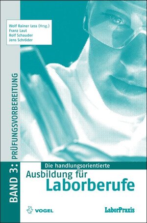 Buchcover Die handlungsorientierte Ausbildung für Laborberufe / Prüfungsvorbereitung | Wolf R Less | EAN 9783834360311 | ISBN 3-8343-6031-7 | ISBN 978-3-8343-6031-1