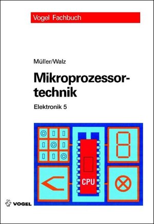 Buchcover Mikroprozessortechnik | Helmut Müller | EAN 9783834360328 | ISBN 3-8343-6032-5 | ISBN 978-3-8343-6032-8