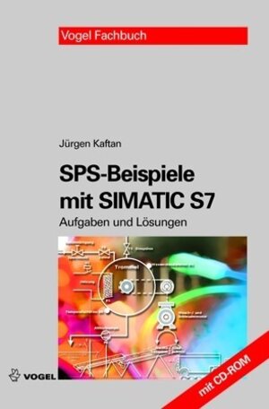 Buchcover SPS-Beispiele mit SIMATIC S7 | Jürgen Kaftan | EAN 9783834360335 | ISBN 3-8343-6033-3 | ISBN 978-3-8343-6033-5