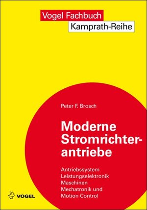 Buchcover Moderne Stromrichterantriebe | Peter F Brosch | EAN 9783834360649 | ISBN 3-8343-6064-3 | ISBN 978-3-8343-6064-9