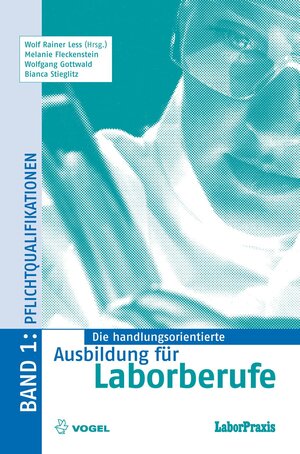 Buchcover Die handlungsorientierte Ausbildung für Laborberufe / Pflichtqualifikationen | Wolf R Less | EAN 9783834360694 | ISBN 3-8343-6069-4 | ISBN 978-3-8343-6069-4