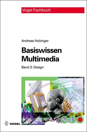 Buchcover Basiswissen Multimedia Band 3: Design | Andreas Holzinger | EAN 9783834360977 | ISBN 3-8343-6097-X | ISBN 978-3-8343-6097-7