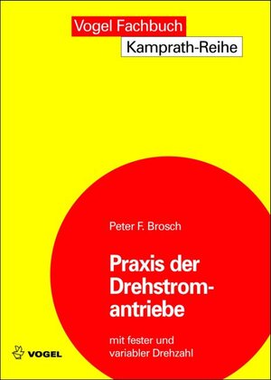 Buchcover Praxis der Drehstromantriebe | Peter Brosch | EAN 9783834361011 | ISBN 3-8343-6101-1 | ISBN 978-3-8343-6101-1