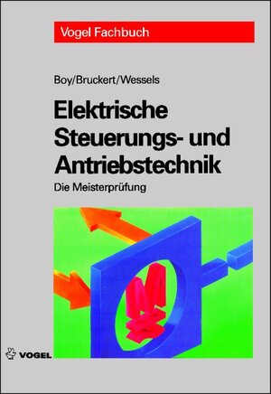 Buchcover Elektrische Steuerungs- und Antriebstechnik | Hans G Boy | EAN 9783834361059 | ISBN 3-8343-6105-4 | ISBN 978-3-8343-6105-9