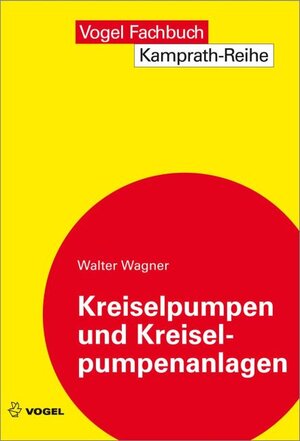 Buchcover Kreiselpumpen und Kreiselpumpenanlagen | Walter Wagner | EAN 9783834361097 | ISBN 3-8343-6109-7 | ISBN 978-3-8343-6109-7