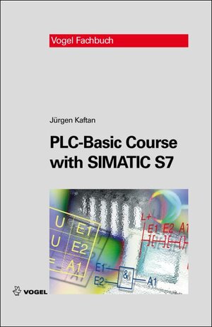 Buchcover PLC Basic Course with SIMATIC S7 | Jürgen Kaftan | EAN 9783834361363 | ISBN 3-8343-6136-4 | ISBN 978-3-8343-6136-3