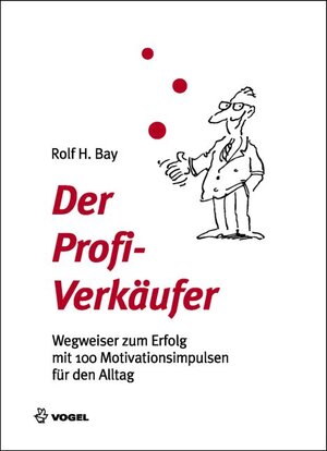 Buchcover Der Profi-Verkäufer | Rolf H Bay | EAN 9783834361394 | ISBN 3-8343-6139-9 | ISBN 978-3-8343-6139-4