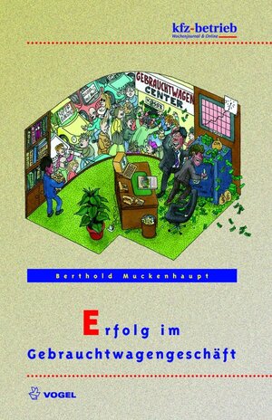 Buchcover Erfolg im Gebrauchtwagengeschäft | Berthold Muckenhaupt | EAN 9783834366054 | ISBN 3-8343-6605-6 | ISBN 978-3-8343-6605-4