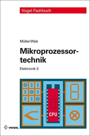 Buchcover Mikroprozessortechnik | Helmut Müller | EAN 9783834366177 | ISBN 3-8343-6617-X | ISBN 978-3-8343-6617-7
