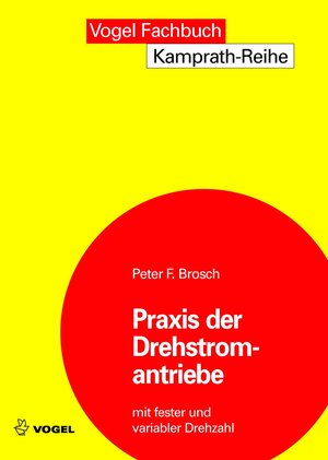 Buchcover Praxis der Drehstromantriebe | Peter Brosch | EAN 9783834366542 | ISBN 3-8343-6654-4 | ISBN 978-3-8343-6654-2