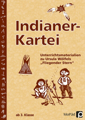 Indianer-Kartei: Unterrichtsmaterialien zu Ursula Wölfels 