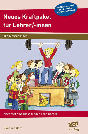 Buchcover Neues Kraftpaket für Lehrer/-innen | Christine Born | EAN 9783834485670 | ISBN 3-8344-8567-5 | ISBN 978-3-8344-8567-0