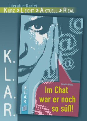 Literatur-Kartei / Im Chat war er noch so süß: Klasse 7 - 11