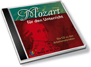 Mozart für den Unterricht. CD: Die CD zu den Arbeitsmaterialien. 9 Hörbeispiele. Klasse 3-7