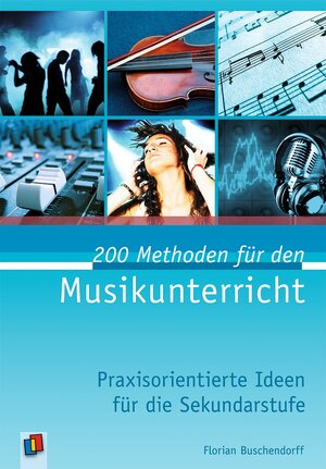 Buchcover 200 Methoden für den Musikunterricht | Florian Buschendorff | EAN 9783834606396 | ISBN 3-8346-0639-1 | ISBN 978-3-8346-0639-6