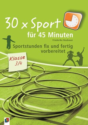 Buchcover 30 x Sport für 45 Minuten – Klasse 3/4 | Friederike Neubauer | EAN 9783834608789 | ISBN 3-8346-0878-5 | ISBN 978-3-8346-0878-9