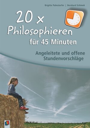 Buchcover 20 x Philosophieren für 45 Minuten | Bernhard Schimek | EAN 9783834609564 | ISBN 3-8346-0956-0 | ISBN 978-3-8346-0956-4