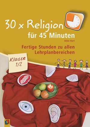 Buchcover 30 x Religion für 45 Minuten – Klasse 1/2 | Aline Kurt | EAN 9783834609601 | ISBN 3-8346-0960-9 | ISBN 978-3-8346-0960-1