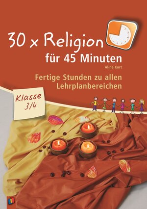 Buchcover 30 x Religion für 45 Minuten – Klasse 3/4 | Aline Kurt | EAN 9783834609618 | ISBN 3-8346-0961-7 | ISBN 978-3-8346-0961-8