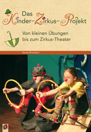 Buchcover Das Kinder-Zirkus-Projekt | Sonja Brockers | EAN 9783834623201 | ISBN 3-8346-2320-2 | ISBN 978-3-8346-2320-1