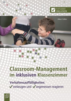 Buchcover Classroom-Management im inklusiven Klassenzimmer | Albert Claßen | EAN 9783834623263 | ISBN 3-8346-2326-1 | ISBN 978-3-8346-2326-3
