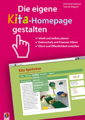 Buchcover Die eigene Kita-Homepage gestalten | Yvonne Wagner | EAN 9783834624130 | ISBN 3-8346-2413-6 | ISBN 978-3-8346-2413-0