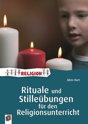 Buchcover Rituale und Stilleübungen für den Religionsunterricht | Aline Kurt | EAN 9783834624550 | ISBN 3-8346-2455-1 | ISBN 978-3-8346-2455-0