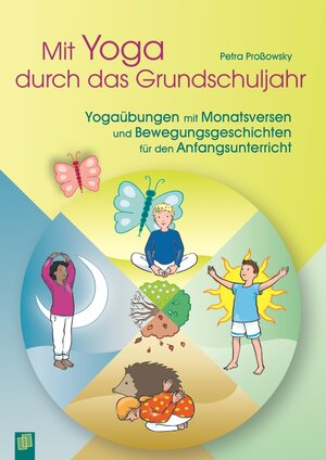 Buchcover Mit Yoga durch das Grundschuljahr | Petra Proßowsky | EAN 9783834625069 | ISBN 3-8346-2506-X | ISBN 978-3-8346-2506-9
