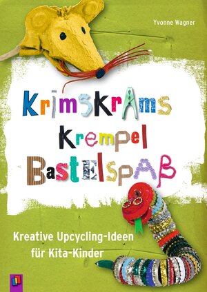 Buchcover Krimskrams Krempel Bastelspaß | Yvonne Wagner | EAN 9783834625991 | ISBN 3-8346-2599-X | ISBN 978-3-8346-2599-1